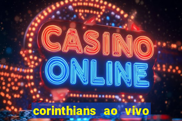 corinthians ao vivo multi canal